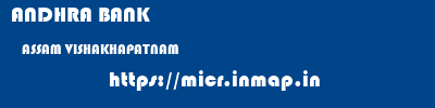 ANDHRA BANK  ASSAM VISHAKHAPATNAM    micr code